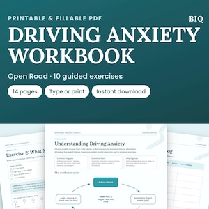 May include: A 14-page printable and fillable PDF driving anxiety workbook titled Driving Anxiety Workbook with 10 guided exercises. The document features a teal background with white text and includes pages for understanding anxiety and tracking progress.