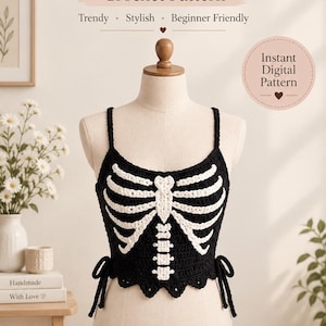May include: A black crochet top featuring a white rib cage and spine design on a mannequin. The text reads: Skeleton Crochet Top Pattern, Crochet Pattern, Trendy, Stylish, Beginner Friendly, Instant Digital Pattern, Handmade With Love, Stylish Design, Beginner Friendly, Step-by-Step Instructions, Perfect Gifts.