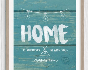 Home is wherever I'm with you, New Home Print, New home Gift, Housewarming gift, Wall Art, Home, A4 Print, Rustic Home Decor, Song Lyrics
