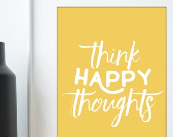 Happy Quotes, Think Happy Thoughts, Good Vibes Only, Colourful Wall Art, Positivity, Mindfulness, Happiness, Yellow, Happy Home, Kids Rooms.