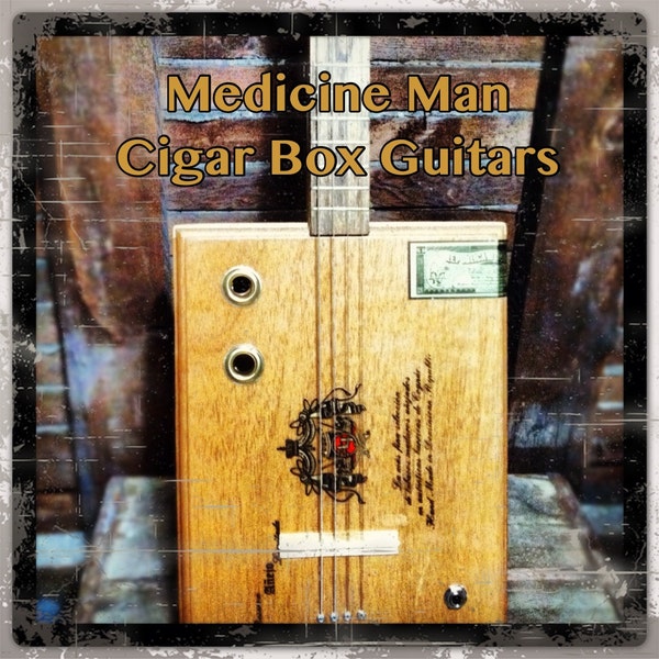 Medicine Man Cigar Box Guitars