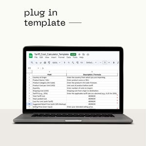 May include: A laptop displaying a spreadsheet titled Tariff_Cost_Calculator_Template. The screen shows columns for Field and Description/Formula, with rows for Country of Origin, Product Name, HS Code, Cost, Quantity, Shipping, and Tariff calculations.