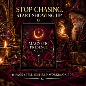 May include: A digital tablet displaying a cover titled The Magnetic Presence Guide, featuring a crescent moon and red roses. The text reads STOP CHASING. START SHOWING UP. and 11-PAGE SPELL-INSPIRED WORKBOOK PDF. A wizard figure holds a glowing flame.