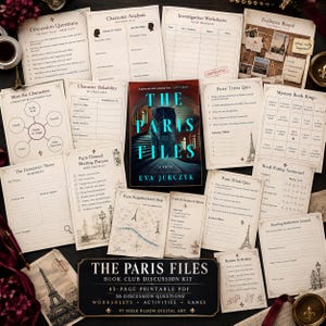 May include: A book titled The Paris Files by Eva Jurczyk surrounded by a collection of printed book club discussion kit pages, including character analysis sheets, investigation worksheets, trivia quizzes, and a Paris neighbourhood map.