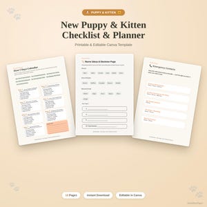 May include: A digital puppy and kitten checklist and planner template with three visible pages. The pages include a First 7 Days Calendar, a Name Ideas and Decision Page, and an Emergency Contacts form. The design features text, checkboxes, and lines for writing, presented in a clean, organized layout with a light beige background.