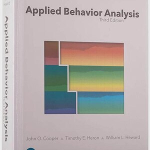 Applied Behavior Analysis 3rd Edition by John Cooper 978-0134752556