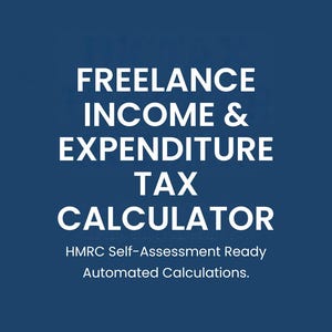 May include: A dark blue digital document with white text that reads: FREELANCE INCOME & EXPENDITURE TAX CALCULATOR. Below this, smaller text states: HMRC Self-Assessment Ready Automated Calculations. The design is clean and professional.