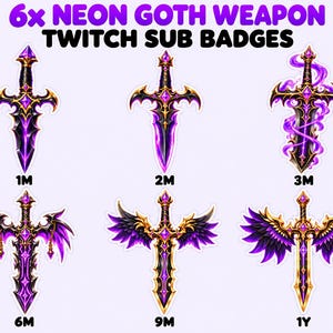 May include: Six digital sword icons labelled 6x NEON GOTH WEAPON TWITCH SUB BADGES. Each sword features black and gold metal details with glowing purple accents. The swords are arranged in two rows with labels 1M, 2M, 3M, 6M, 9M, and 1Y below them.