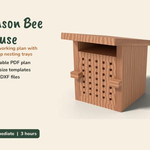 May include: A light brown wooden Mason Bee House with a slanted roof and a front panel featuring a grid of small square holes. Text reads: Mason Bee House, Woodworking plan with open-up nesting trays, Printable PDF plan, Full-size templates, CNC DXF files, Intermediate | 3 hours.