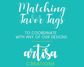 Favor Tags - Gift Tags - Made to match any of our designs