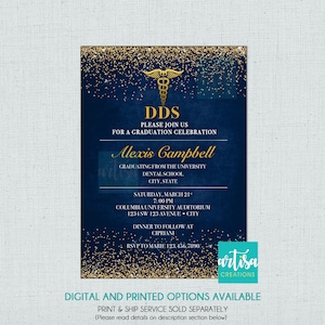 Puede incluir: Una invitación de graduación azul y dorada para un título de DDS. La invitación presenta un símbolo médico dorado, purpurina dorada y el texto "DDS Únase a nosotros para una celebración de graduación Alexis Campbell Graduada de la Universidad Escuela de Odontología Ciudad, Estado Sábado, 21 de marzo 19:00 Columbia University Auditorium 1234 SW 123 Avenue Ciudad Cena posterior en Cipriani RSVP a Marie 123,456,7890. artisa CREATIONS OPCIONES DIGITALES E IMPRESAS DISPONIBLES SERVICIO DE IMPRESIÓN Y ENVÍO VENDIDO POR SEPARADO (Lea los detalles en la sección de descripción a continuación)"