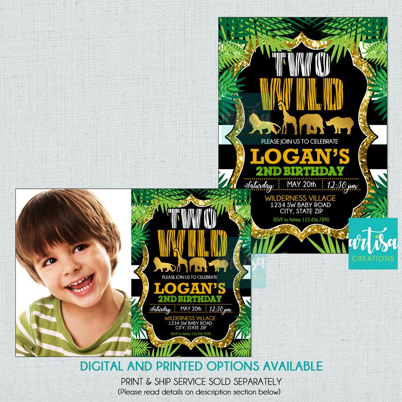 May include: A black and green invitation with gold glitter accents. The invitation features a jungle theme with the text "Two Wild to be Tamed" and "Logan's 2nd Birthday". The invitation also includes a photo of a young boy.