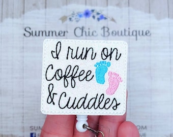 I Run On Coffee and Cuddles Labor and Delivery Badge Reel, Baby Bottle Badge Reel, Nurse Badge Reel, Badge Reel, RN Badge Reel