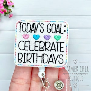 Todays Goal Celebrate Birthdays Badge, Labor and Delivery Badge, Labor and Delivery Badge Reel, Nurse Badge Reel, Badge Reel, Badge Holder