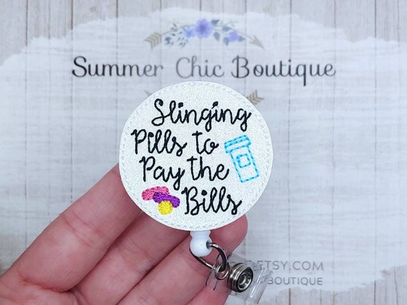 Slinging Pills to Pay the Bills Badge Reel, Medical Badge Reel, Nurse Badge  Reel, Badge Reel, RN Badge Reel, Medical Badge, Pharmacy Badge 