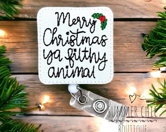 Merry Christmas Ya Filthy Animal Christmas Badge Reel, Medical Badge Reel, Nurse Badge Reel, Christmas Badge Reel, RN Badge Reel