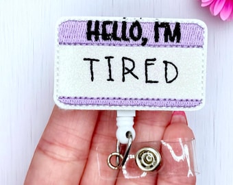 Hello I'm Tired Glitter Badge Reel, Medical Badge Reel, Nurse Badge Reel, RN Badge Reel, Medical Badge Reel, Badge Reel
