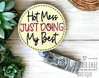 Hot Mess Just Doing My Best Badge Reel, Nurses Badge Reel, Nurse Badge Reel, Medical Badge Reel, Nurse Badge Reel, Badge Reel