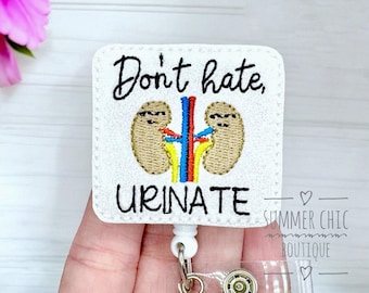 Don't Hate Urinate Badge Reel, Urology Badge Reel, Nurse Badge Reel, Badge Reel, RN Badge Reel, Medical Badge Reel