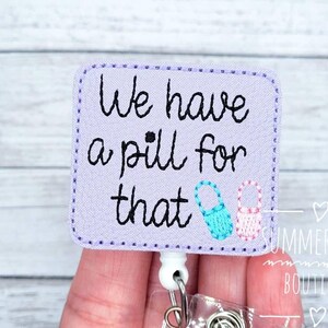 We Have A Pill For That Badge Reel, Medical Badge Reel, Nurse Badge Reel, Pharmacist Badge Reel, RN Badge Reel, Medical Badge