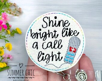 Shine Bright Like A Call Light Badge Reel, Medical Badge Reel, Funny Badge Reel, RN Badge Reel, Badge Reel, Badge Holder