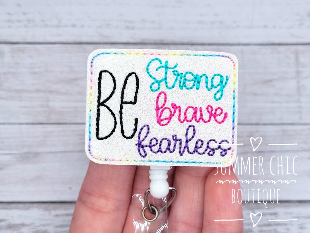 Be Strong Brave Fearless Badge Reel, Medical Badge Reel, Nurse Badge ...