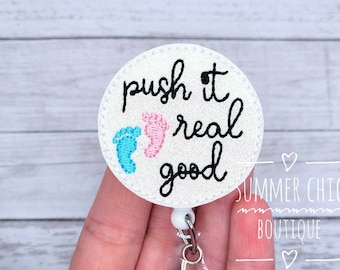 Push It Push It Real Good Labor and Delivery Badge Reel, L&D Badge Reel, Nurse Badge Reel, Badge Reel, Medical Badge Reel, Badge Holder