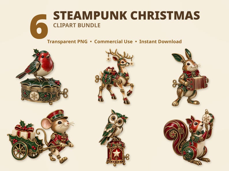 May include: A digital collection of six steampunk-themed Christmas illustrations featuring a robin on a box, a reindeer, a rabbit with an accordion, a mouse pulling a cart, an owl on a lantern, and a squirrel holding a bauble, with the text 6 STEAMPUNK CHRISTMAS CLIPART BUNDLE.