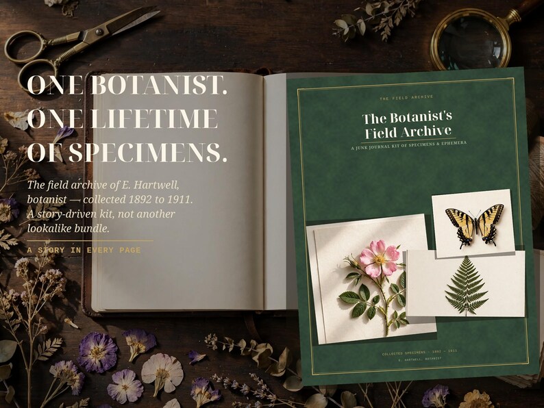 May include: An open book and a green folder titled The Botanist's Field Archive. The text reads: One botanist. One lifetime of specimens. The field archive of E. Hartwell, botanist&mdash;collected 1892 to 1911. A story-driven kit, not another lookalike bundle.