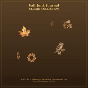 May include: A digital clipart collection titled Fall Junk Journal Clipart Collection featuring autumn-themed illustrations including a maple leaf, an owl perched on a branch, a wreath, and acorns on a dark brown background with text.