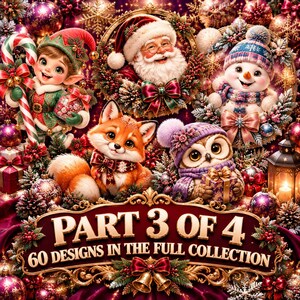 May include: A festive holiday illustration featuring a Christmas elf, Santa Claus, a snowman, a fox, and an owl surrounded by ornaments and greenery. The text reads: PART 3 OF 4, 60 DESIGNS IN THE FULL COLLECTION. The scene is set against a deep purple background.