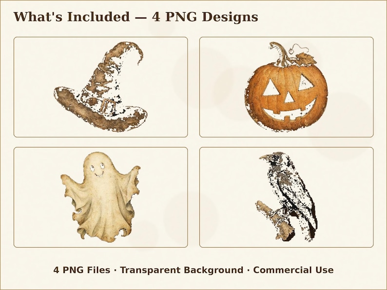 May include: A set of four digital illustrations labeled What's Included &mdash; 4 PNG Designs, featuring a brown textured witch hat, an orange jack-o'-lantern, a beige ghost, and a black crow on a branch, with 4 PNG Files Transparent Background Commercial Use text.