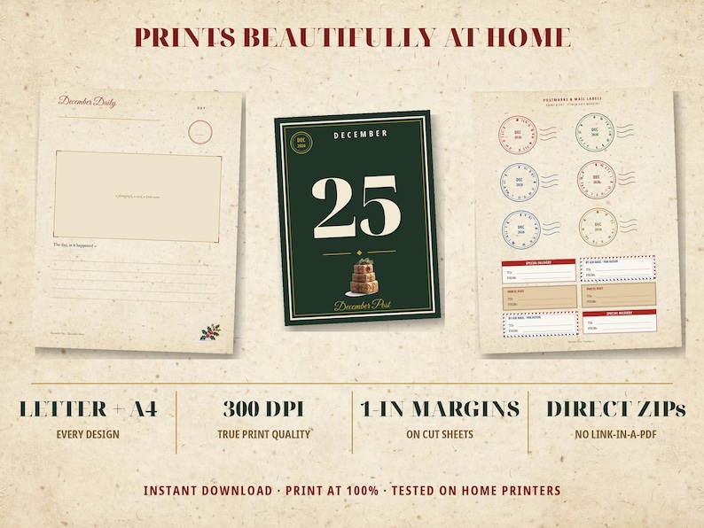 May include: A digital printable set featuring a December Daily journal page, a dark green card with the number 25 and a cake illustration, and a sheet of postage labels. Text includes PRINTS BEAUTIFULLY AT HOME, 300 DPI, and 1-IN MARGINS.
