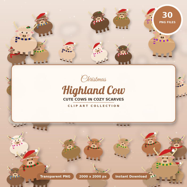 May include: A digital clipart collection featuring 30 PNG files of Highland cows wearing scarves and Christmas hats. The central text reads Christmas Highland Cow, Cute Cows in Cozy Scarves, Clip Art Collection, Transparent PNG, 2000 x 2000 px.