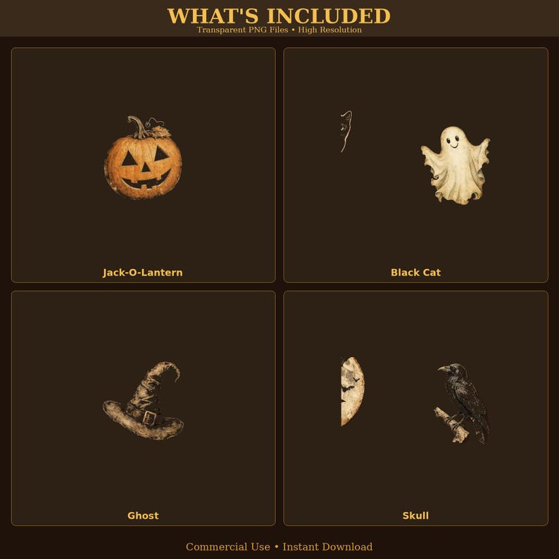May include: A digital collection featuring a Jack-O-Lantern, a black cat silhouette, a white ghost, a witch hat, a crescent moon, and a black raven on a branch. The text reads WHAT'S INCLUDED, Jack-O-Lantern, Black Cat, Ghost, Skull, Commercial Use, Instant Download.