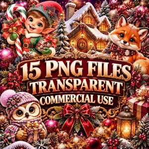 May include: A digital graphic featuring a festive elf, a fox, and an owl surrounded by Christmas decorations, a snowy house, and gifts. The text reads 15 PNG FILES TRANSPARENT COMMERCIAL USE in gold lettering against a dark red background.