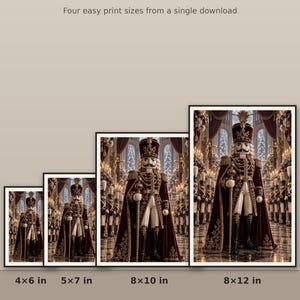 May include: Digital art print of a nutcracker in a grand hall, featuring text: ONE FILE &middot; PRINTS BEST UP TO 8x12&rdquo;. Four framed versions are shown with labels: 4x6 in, 5x7 in, 8x10 in, and 8x12 in. The nutcracker wears a red velvet coat and gold trim.