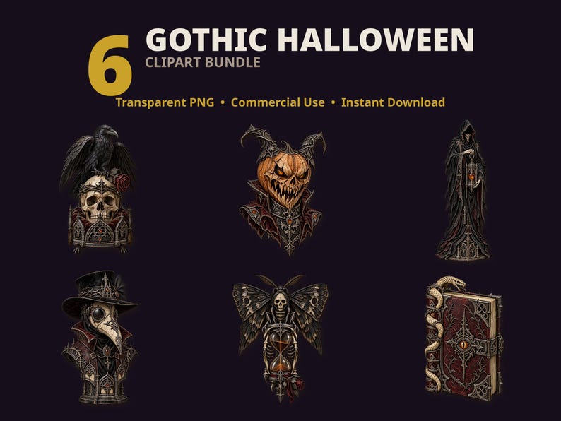 May include: A digital clipart bundle titled 6 GOTHIC HALLOWEEN featuring six illustrations: a raven on a skull, a pumpkin creature, a cloaked figure with a lantern, a plague doctor, a moth with a skull, and a book with a snake.
