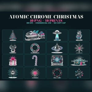May include: A digital collection titled ATOMIC CHROME CHRISTMAS 40 PNG + 10 PRINTS 300 DPI - COMMERCIAL USE - NO COPY CAP featuring sixteen chrome and pink holiday icons including a tree, spaceship, robot, ornaments, gifts, and a retro television.