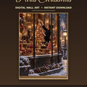 May include: Digital wall art titled Paris Christmas featuring a storefront window display with a decorated tree, a reindeer statue, and pastries. The scene includes a person placing a star topper on the tree, with snow outside.