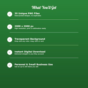 May include: A green digital information graphic titled What You'll Get, listing five features: 30 Unique PNG Files, 2000 x 2000 px resolution, Transparent Background, Instant Digital Download, and Personal & Small Business Use terms.