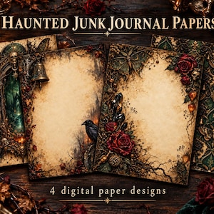 May include: Four sheets of digital paper featuring gothic designs with text reading Haunted Junk Journal Papers and 4 digital paper designs. The papers display illustrations of skulls, roses, ravens, butterflies, and ornate architectural elements in dark green, gold, and deep red tones on aged parchment backgrounds.