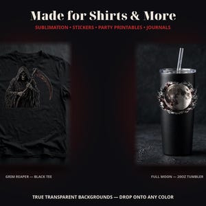 May include: A black t-shirt featuring a graphic of a grim reaper holding a scythe, and a black 20oz tumbler with a full moon graphic and a clear straw. The text reads Made for Shirts & More, Sublimation, Stickers, Party Printables, Journals.