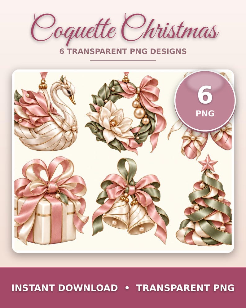 May include: Six digital illustrations labeled Coquette Christmas 6 Transparent PNG Designs featuring a swan, a floral wreath, ballet slippers, a gift box, bells, and a Christmas tree, all decorated with pink ribbons and pearls.