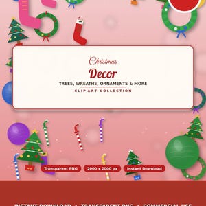 May include: A digital clip art collection featuring Christmas decor including trees, wreaths, ornaments, and stockings. The central text reads Christmas Decor, TREES, WREATHS, ORNAMENTS & MORE, CLIP ART COLLECTION on a light pink background.