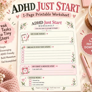 May include: A one-page printable ADHD Just Start worksheet featuring sections for My Task Today, Break It Into Tiny Steps, My First 2-Minute Step, and Little Wins. The document includes floral accents, a notepad icon, and an alarm clock icon.
