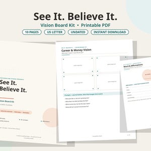 Puede incluir: Un kit de tablero de visión imprimible con varias páginas y el título See It. Believe It. Los documentos incluyen secciones para objetivos de carrera y dinero, marcadores de posición para imágenes, preguntas y una página de afirmaciones.