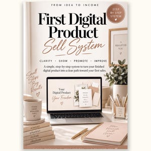 Peut inclure: Un guide de produit numérique intitulé First Digital Product Sell System avec le sous-titre From Idea to Income. La couverture montre un ordinateur portable, une tasse avec Good Ideas Brighter Days, des livres empilés et un carnet avec Plan Promote Sell Grow.