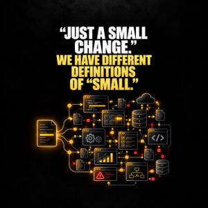 Puede incluir: Un gráfico negro con el texto blanco y amarillo "JUST A SMALL CHANGE. WE HAVE DIFFERENT DEFINITIONS OF "SMALL."" sobre un diagrama de red naranja brillante de iconos de desarrollo de software interconectados, incluyendo código, bases de datos y gráficos.