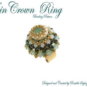 May include: A beaded ring with a twin crown design. The ring features a central light green stone surrounded by gold, white, and dark green beads. The text "Twin Crown Ring Beading Pattern" is at the top. Designed and created by Rossella Seghezzi - 2012.